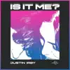 Justin Irby - Is It Me? - Single